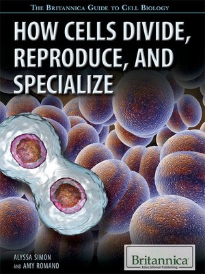 cover image of How Cells Divide, Reproduce, and Specialize